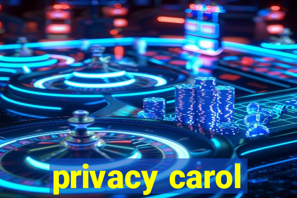 privacy carol